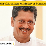 Who is the Education Minister of Maharashtra?