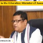 Who is the Education Minister of Assam?
