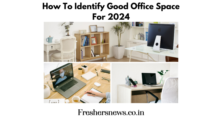 How To Identify Good Office Space For 2024