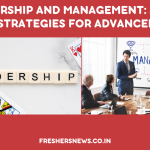Leadership And Management: Skills And Strategies For Advancement