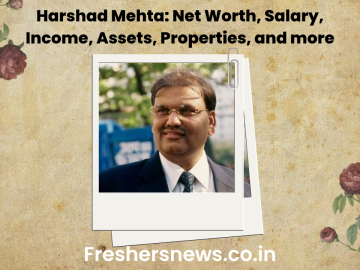 Harshad Mehta: Net Worth, Salary, Income, Assets, Properties, and more