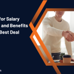 tips for salary negotiation and benefits for the best deal