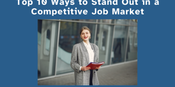 Ways to Stand Out in a Competitive Job Market