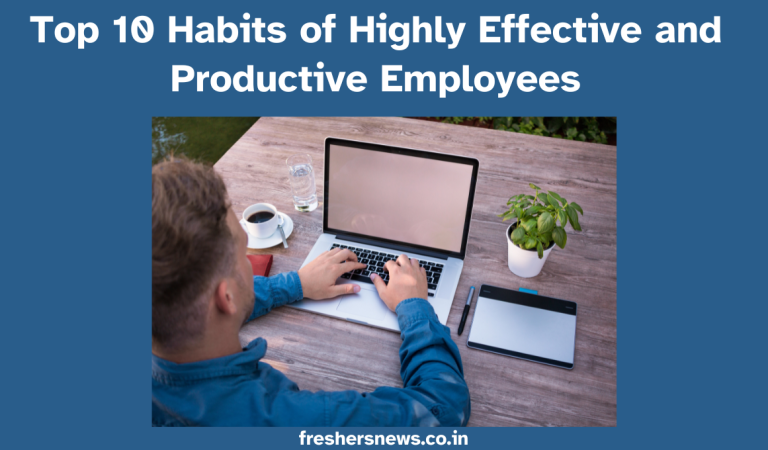 Top 10 Habits of Highly Effective and Productive Employees
