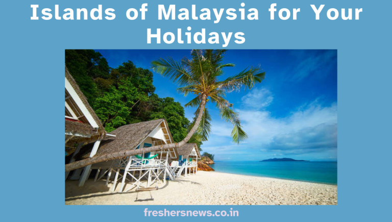 Islands of Malaysia for Your Holidays