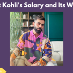Virat Kohli's Salary and Its Worth