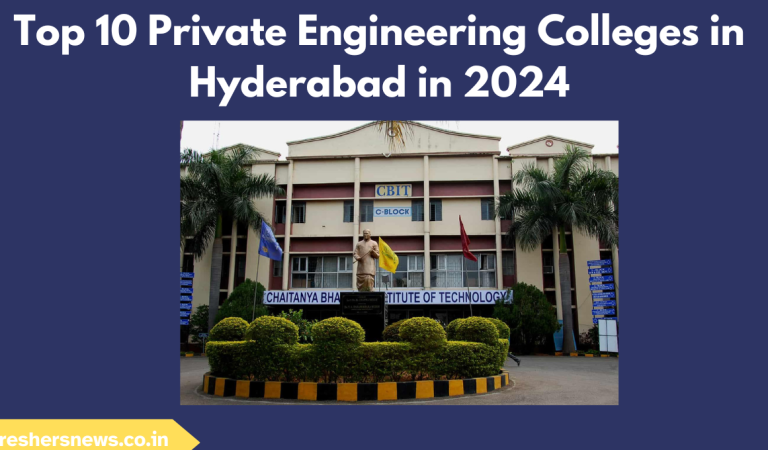 Top 10 Private Engineering Colleges in Hyderabad in 2024