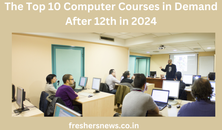 The Top 10 Computer Courses in Demand After 12th in 2024
