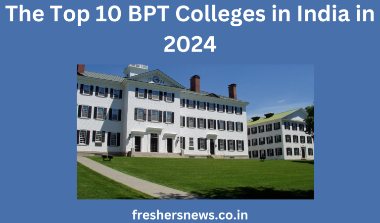 The Top 10 BPT Colleges in India in 2024