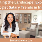 it is essential to understand the current landscape of psychologist salaries in India