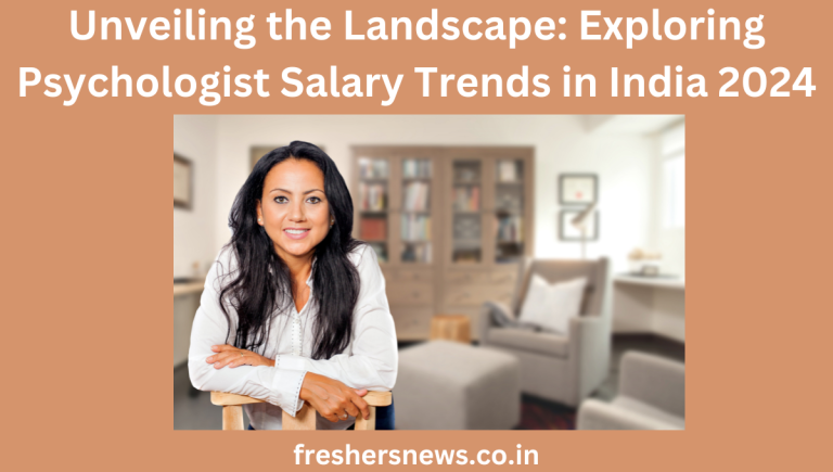 it is essential to understand the current landscape of psychologist salaries in India