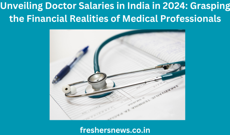 Unveiling Doctor Salaries in India in 2024: Grasping the Financial Realities of Medical Professionals