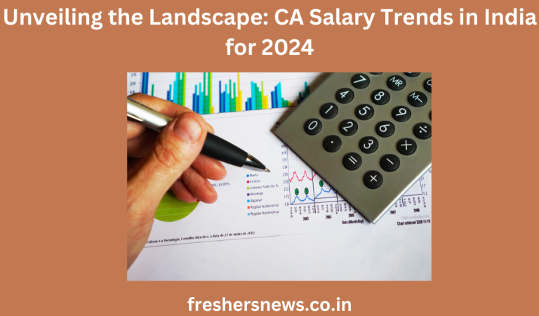 Unveiling the Landscape: CA Salary Trends in India for 2024