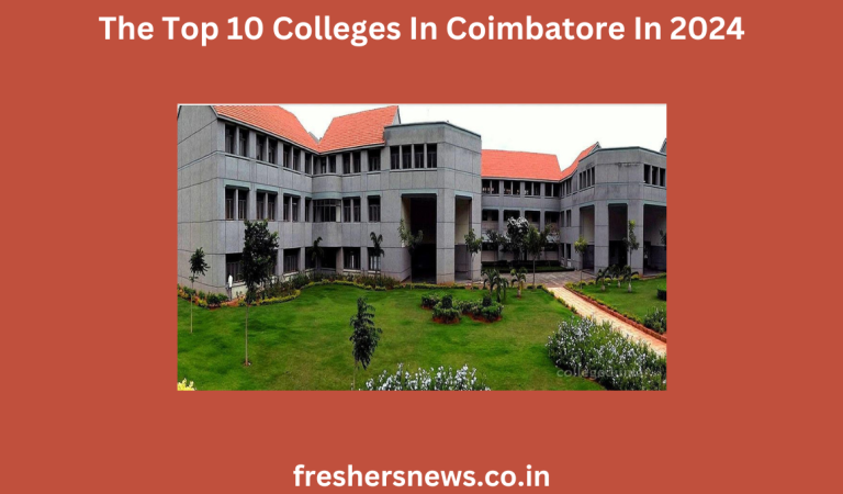 The Top 10 Colleges In Coimbatore In 2024