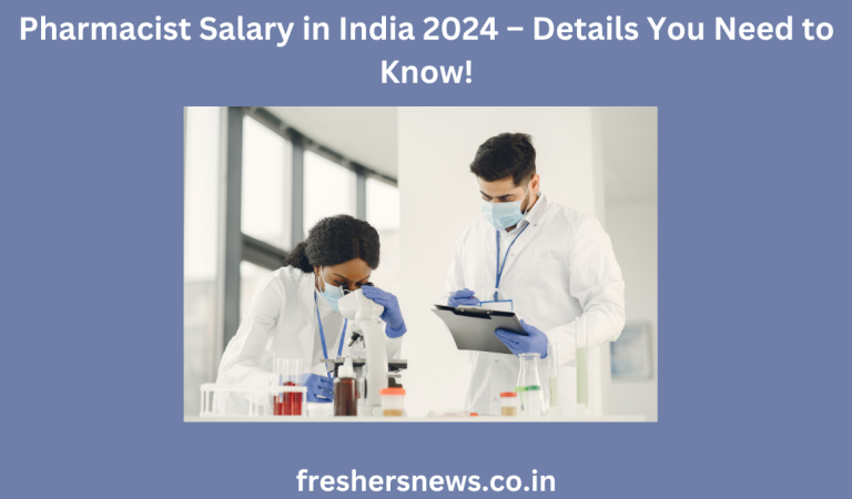 Pharmacist Salary in India 2024 – Details You Need to Know!