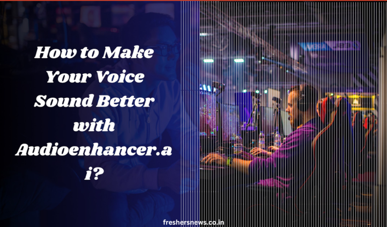 How to Make Your Voice Sound Better with Audioenhancer.ai?