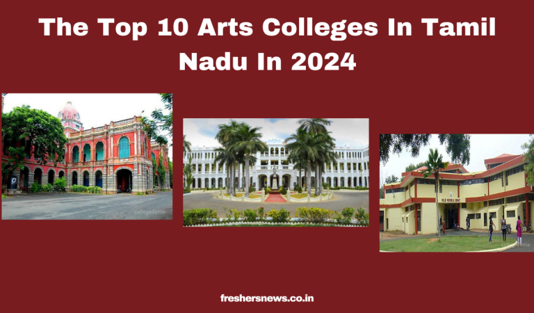 The Top 10 Arts Colleges In Tamil Nadu In 2024