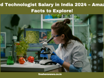 Food Technologist Salary in India 2024