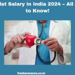 Cardiologist Salary in India 2024