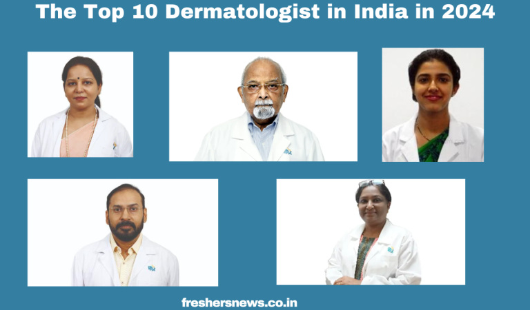 The Top 10 Dermatologist in India in 2024