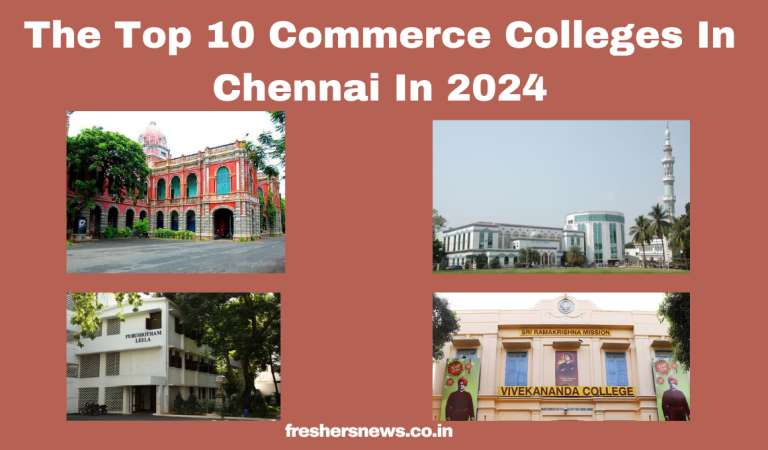 The Top 10 Commerce Colleges In Chennai In 2024