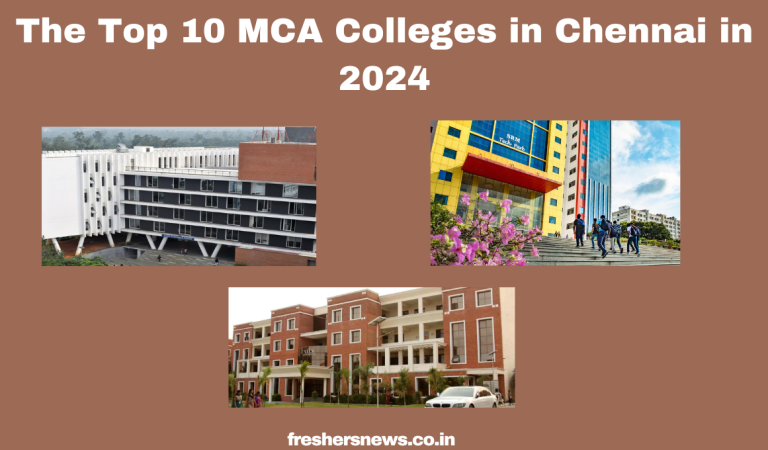 The Top 10 MCA Colleges in Chennai in 2024