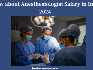Anesthesiologist Salary in India 2024