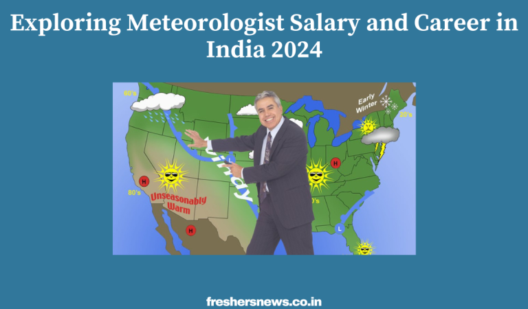 Exploring Meteorologist Salary and Career in India 2024