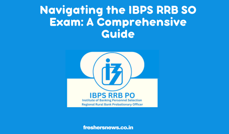 Navigating the IBPS RRB SO Exam: A Comprehensive Guide