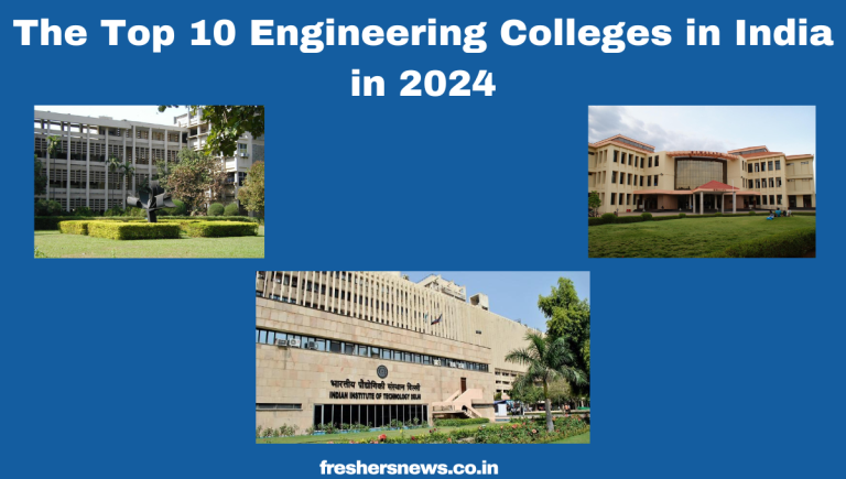 The Top Engineering Colleges in India in 2024