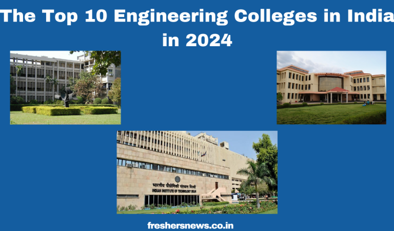 The Top 10 Engineering Colleges in India in 2024