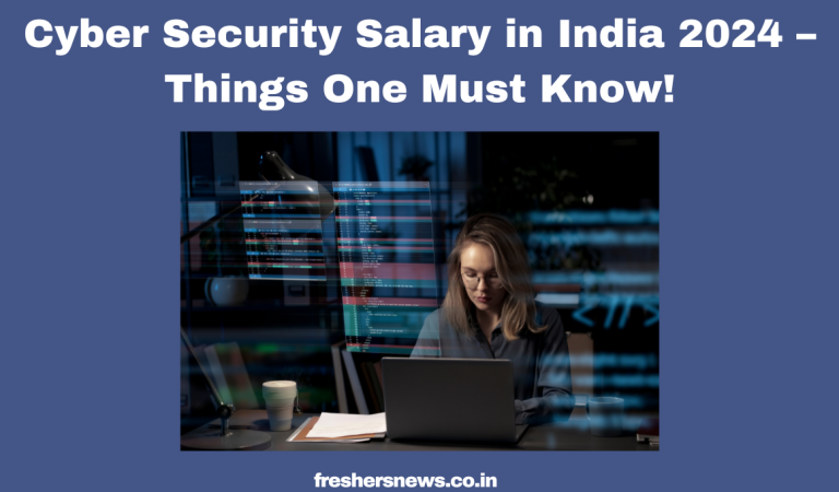 Cyber Security Salary in India 2024 – Things One Must Know!