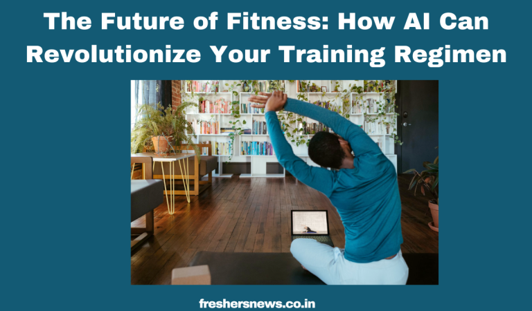 The Future of Fitness: How AI Can Revolutionize Your Training Regimen
