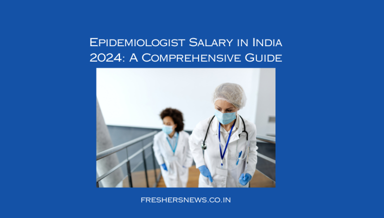 Epidemiologist Salary in India 2024