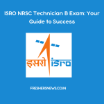 ISRO NRSC Technician B Exam: Your Guide to Success
