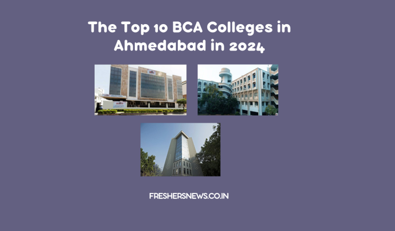 The Top 10 BCA Colleges in Ahmedabad in 2024