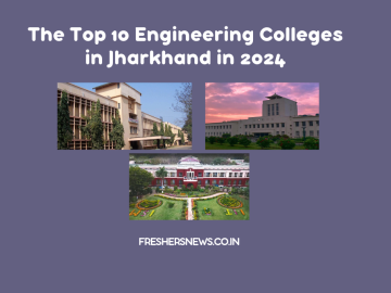 The Top Engineering Colleges in Jharkhand in 2024