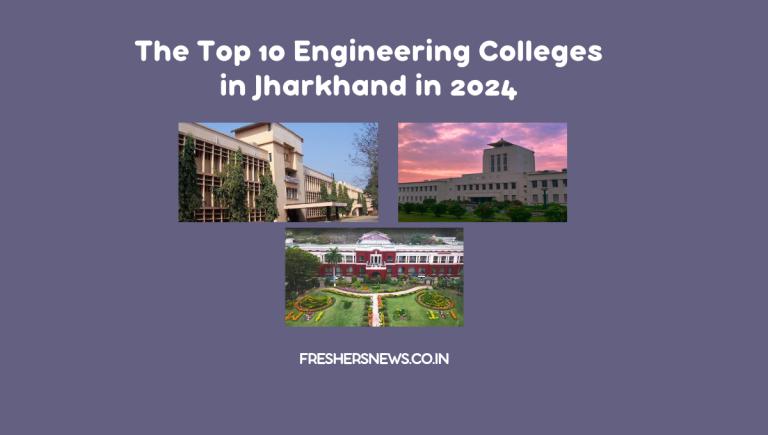 The Top Engineering Colleges in Jharkhand in 2024