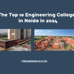 The Top Engineering Colleges in Noida in 2024