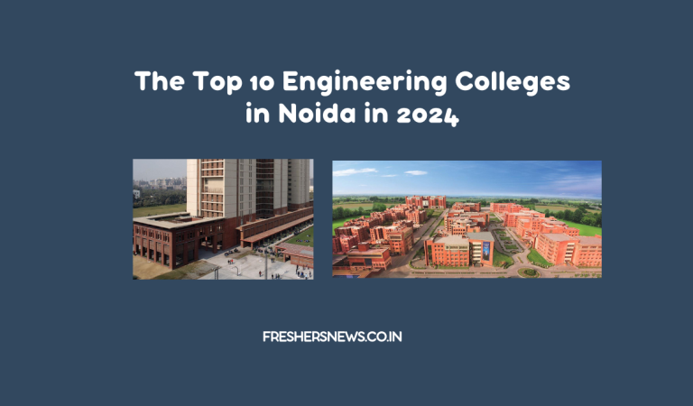 The Top 10 Engineering Colleges in Noida in 2024