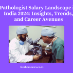 Pathologist Salary Landscape in India 2024