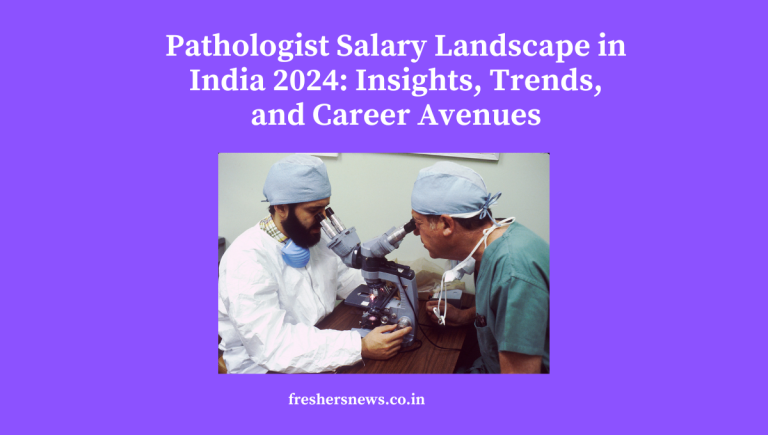 Pathologist Salary Landscape in India 2024