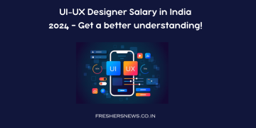 UI-UX Designer Salary in India 2024 – Get a better understanding!