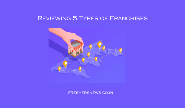 Reviewing 5 Types of Franchises