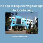 The Top Engineering Colleges in Indore in 2024
