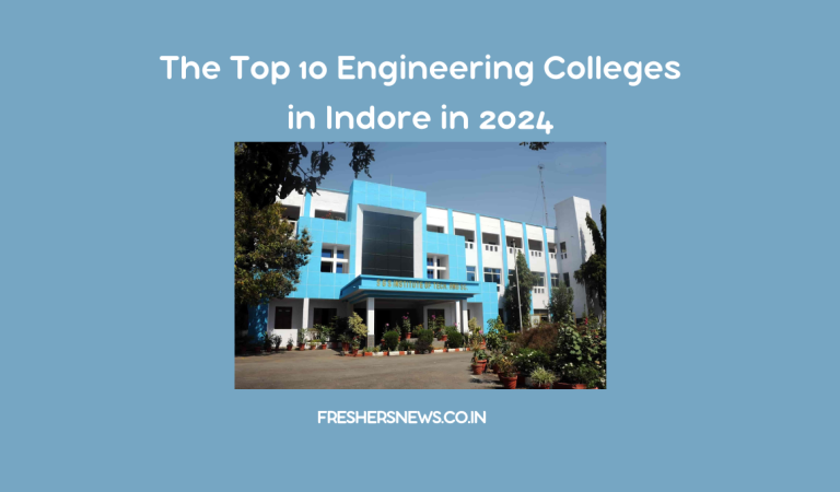 The Top 10 Engineering Colleges in Indore in 2024