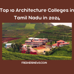 Top Architecture Colleges in Tamil Nadu in 2024