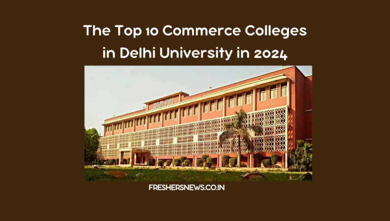 The Top 10 Commerce Colleges in Delhi University in 2024