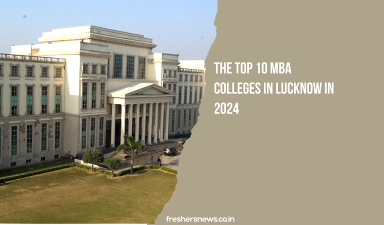 The Top 10 MBA Colleges in Lucknow in 2024