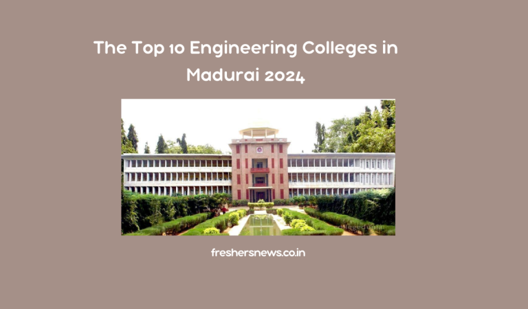 The Top 10 Engineering Colleges in Madurai 2024